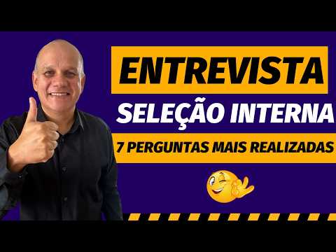 PROCESSO SELETIVO INTERNO - AS PERGUNTAS MAIS COMUNS COM DICAS DE RESPOSTAS