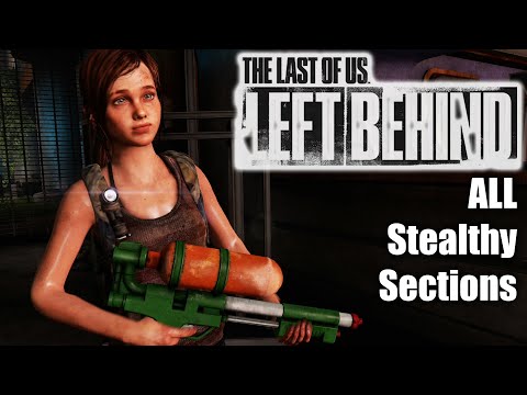 THE LAST OF US Left Behind FULL DLC Survivor – All Stealthy Sections Undetected Walkthrough