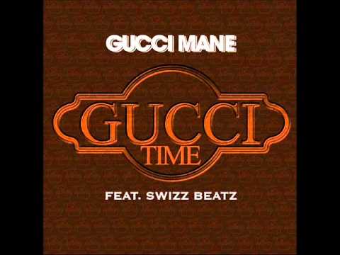 Gucci Mane - Gucci Time (ft Swizz Beatz)