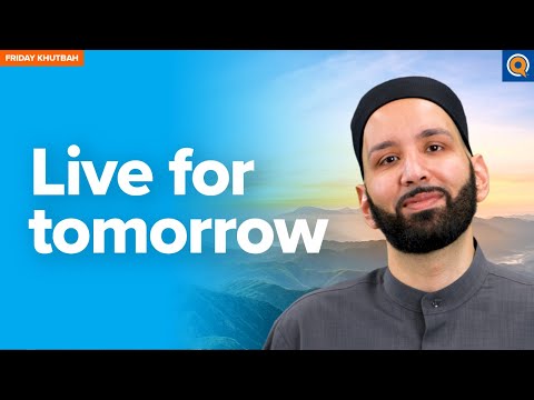 How Allah Uses “Tomorrow” in the Qur’an | Khutbah by Dr. Omar Suleiman