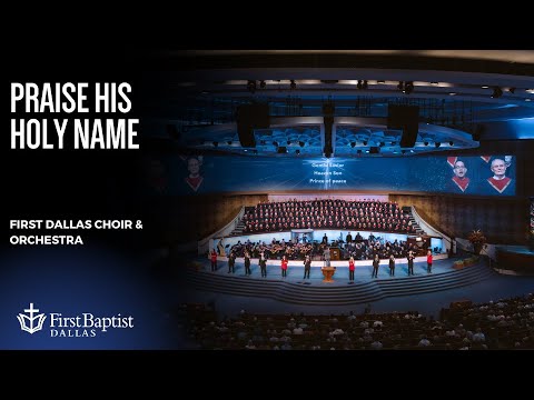 "Praise His Holy Name" by the First Dallas Choir and Orchestra | October 26, 2025