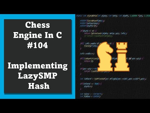 Programming a Chess Engine in C No. 104 - more LazySMP hash entries