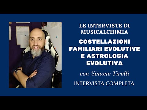 Le interviste di MusicAlchimiA - Costellazioni Familiari e Astrologia Evolutiva - Simone Tirelli