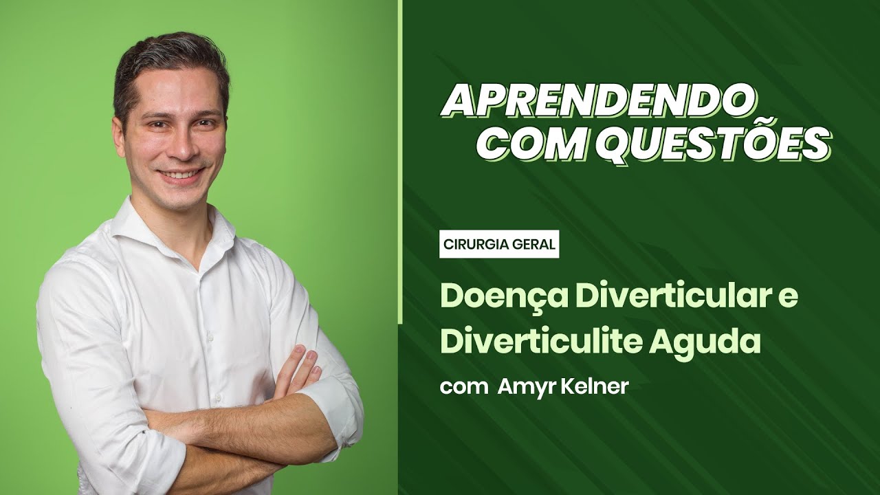 [Residência Médica] Cirurgia Geral - Doença Diverticular e Diverticulite Aguda