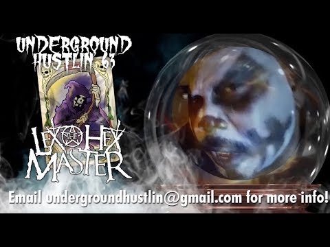 Lex The Hex Master Hosts Underground Hustlin' Volume 63! Feature YOUR Music!