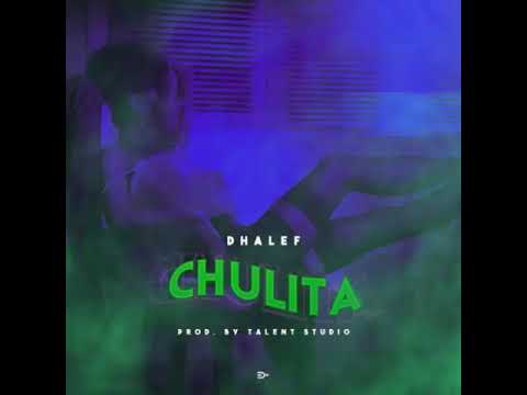 DHALEF  - CHULITA (AUDIO OFICIAL)
