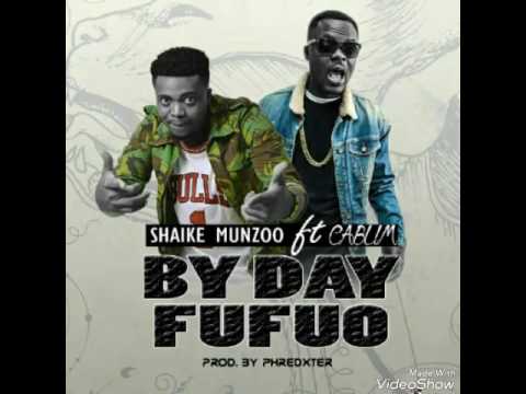 SHAIKE MUNZOO - BY DAY FUFUO FT CABUM PROD BY PHREDXTER
