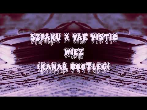 Szpaku & VAE VISTIC - WIĘŹ (KANAR BOOTLEG)