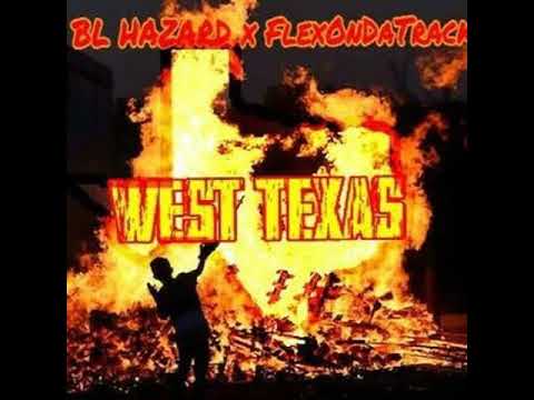 BL HAZARD - "WEST TEXAS" (Feat. FlexOnDaTrack) Prod. SSJ & Gum$