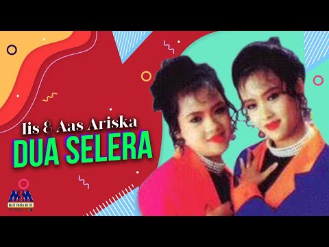 IIS & AAS ARISKA - DUA SELERA [OFFICIAL MUSIC VIDEO] LYRICS