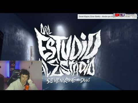 reaccion a del estudio al estadio, seven kayne x duki