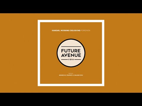 Kandar, Morning Delusions - Forgiven (Around Us Remix) [Future Avenue]