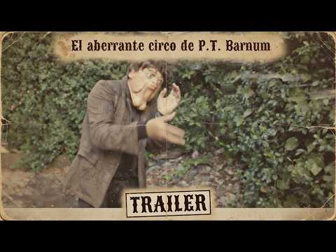 🎬El Aberrante circo de P.T. Barnum 🎬- Trailer pelicula de horror argentina