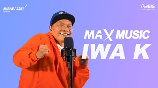 Download lagu Iwa K's MAX MUSIC LIVE | Bebas, Nombok Dong, Malam Ini Indah mp3