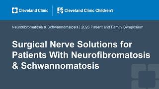 Surgical Nerve Solutions for Patients With Neurofibromatosis & Schwannomatosis