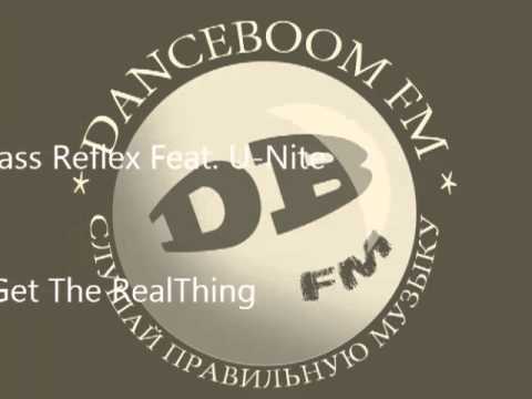Bass Reflex Feat. U-Nite - Get The RealThing