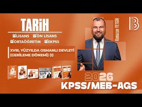 23) KPSS  / AGS Tarih - XVIII.Yüzyılda Osmanlı Devleti Gerileme Dönemi I - Ramazan YETGİN - 2026