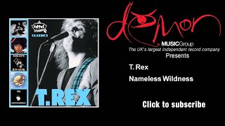 T. Rex - Nameless Wildness