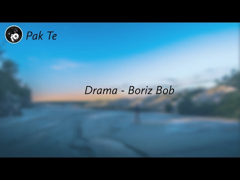 Drama - Boriz Bob (Lyric Video)
