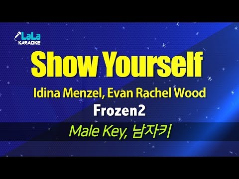 Idina Menzel, Evan Rachel Wood - Show Yourself (Frozen2)  (Male Key) karaoke 노래방