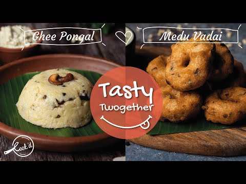 Ghee Pongal | Medu Vadai | Tasty Twogether #4 | Cookd