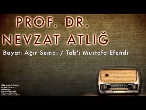 Nevzat Atlığ - Bayati Ağır Semai  [ Türk Musıkisinden Seçmeler Disc 1 © 2002  Kalan Müzik ]