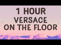 Bruno Mars - Versace on the Floor (Lyrics) 🎵1 Hour | For real