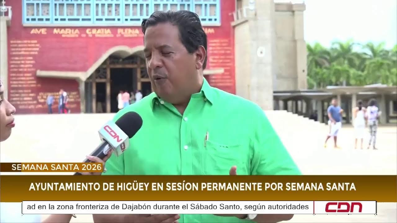 Ayuntamiento de Higüey en sesión permanente por Semana Santa
