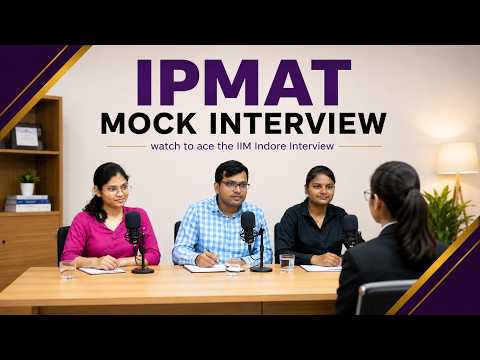 How to Ace the IPMAT 2026 Interview? | Real Interview Simulation with IIM Alumnus