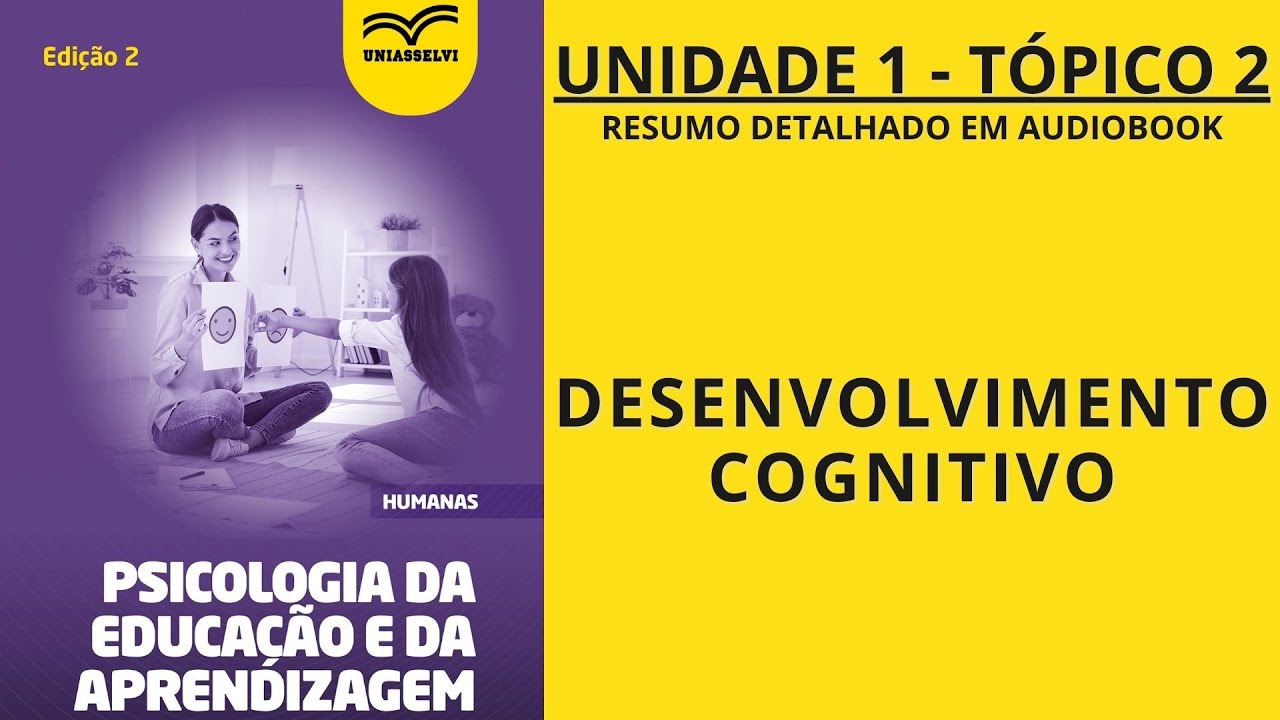 [02] PSICOLOGIA DA EDUCAÇÃO E DA APRENDIZAGEM - UNIDADE 1 TÓPICO 2 (resumo em audiobook)