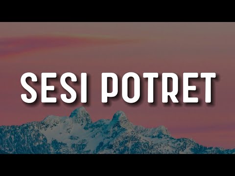 enau ft. Ari Lesmana - Sesi Potret (Lirik) || Mix - Budi Doremi, Sammy, Barsena Bestahandi, Kezia J