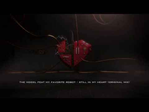 The Model Feat My Favorite Robot - Still In My Heart (original mix)