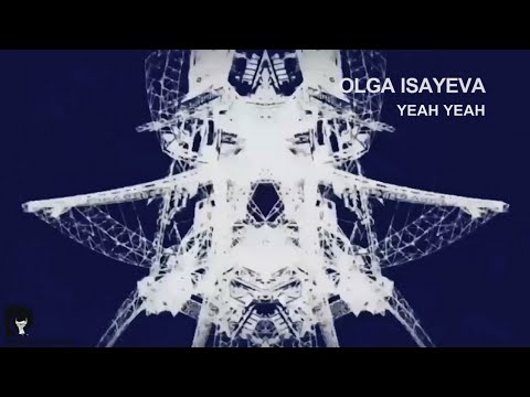 O. ISAYEVA - Yeah Yeah (January 2022)
