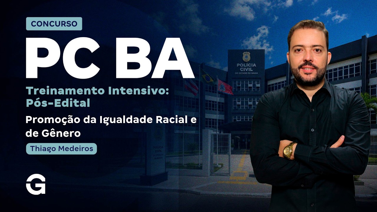 Treinamento Intensivo PC BA | Promoção da Igualdade Racial e de Gênero com Thiago Medeiros