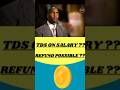 TDS On Salary How TDS Calculated Refund Tamil Tds Taxdeductedatsource Salarytds Salary