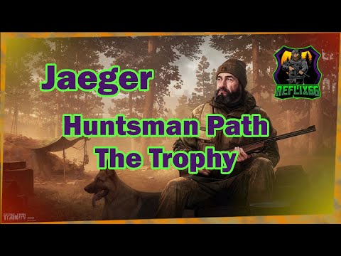 Jaeger Huntsman Path The Trophy Task - 0.12 - Escape From Tarkov - Reflix66