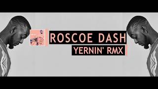 Roscoe Dash - Yernin' Rmx (Lyrics/Lyric Video) | #5thy5ive | 2019