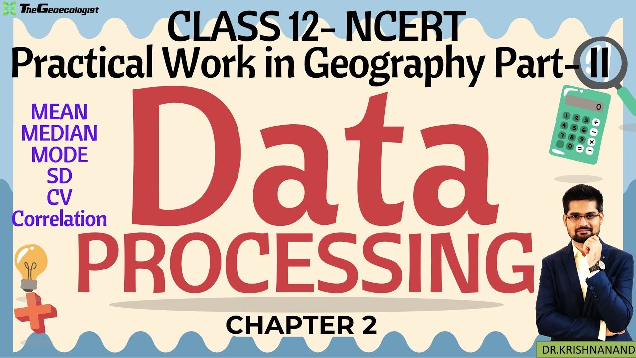 Data Processing- Chapter 2 - Class 12 NCERT -Practical Geography