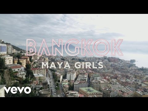 Bangkok - Maya Girls (Clip officiel)