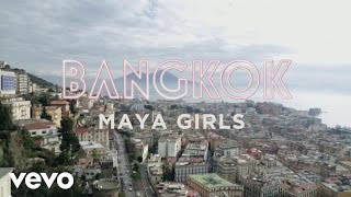 Bangkok - Maya Girls (Clip officiel)