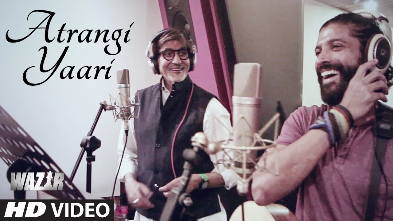 Atrangi Yaari Lyrics | Wazir | Farhan Akhtar, Amitabh Bachchan | Rochak Kohli