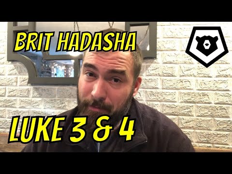 Brit HaDasha New Testament Bible Study: Luke 3-4