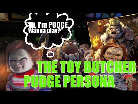 PUDGE PERSONA - THE TOY BUTCHER