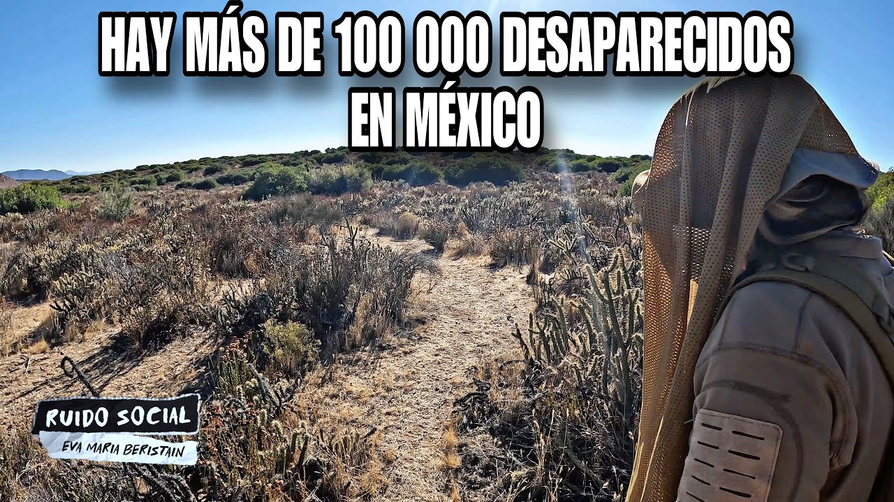 ¿POR QUÉ HAY tantas DESAPARICIONES FORZADAS  en MÉXICO? (DOCUMENTAL) - Ruido Social