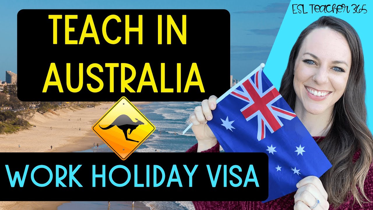 WORK HOLIDAY VISA AUSTRALIA |Teach Abroad in Australia - Work Holiday Visa 417 & 462