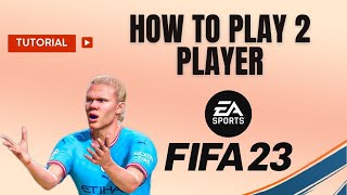 How do you Play 2 Player on FIFA 23