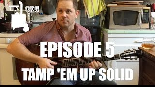 Cromwell's Kitchen Concerts: Episode 5 "Tamp 'Em Up Solid"