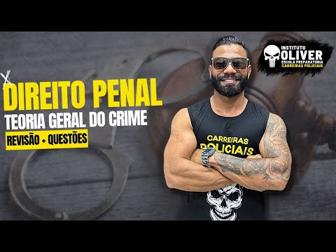 Direito Penal - Teoria Geral do Crime Resumão + Questões - Aula - Prof Óliver