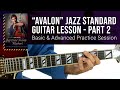 🎸 "Avalon" Jazz Standard Guitar Lesson - Part 2 - Frank Vignola