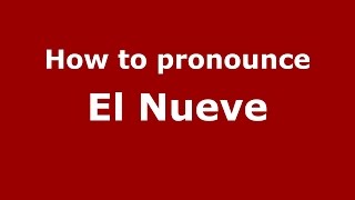 How to pronounce El Nueve